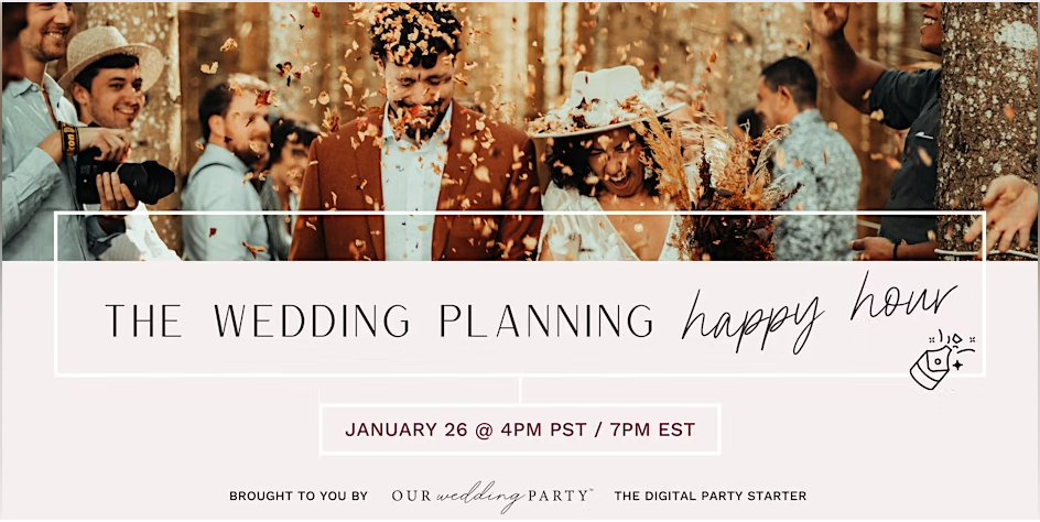Our Wedding Party Virtual Happy Hour 1 wedding planning happy hour